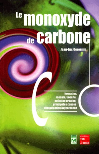 Le monoxyde de carbone. Formation, Mesure, Toxicité, Pollution urbaine, Principales causes d'intoxic