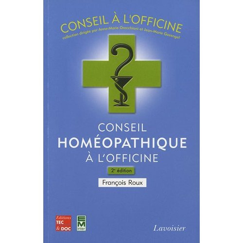 Conseil homéopathique à l'officine. 2e édition