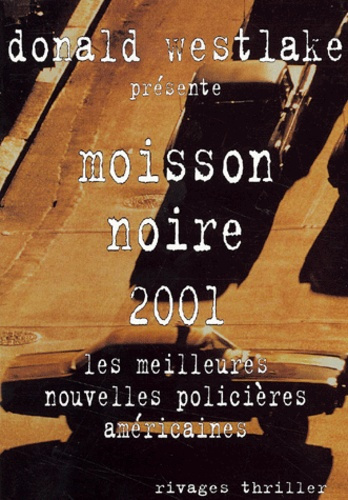 Moisson noire 2001. Les meilleures nouvelles policières américaines