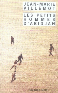 LES PETITS HOMMES D'ABIDJAN