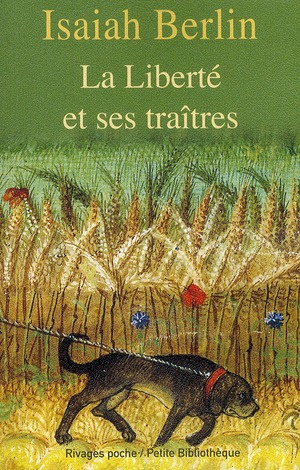 La liberté et ses traîtres. Six ennemis de la liberté