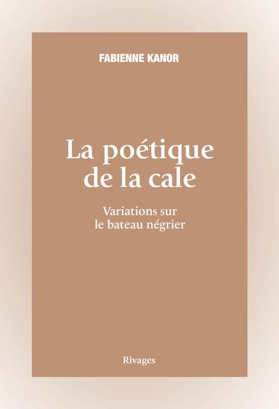 La poétique de la cale. Variations sur le bateau négrier