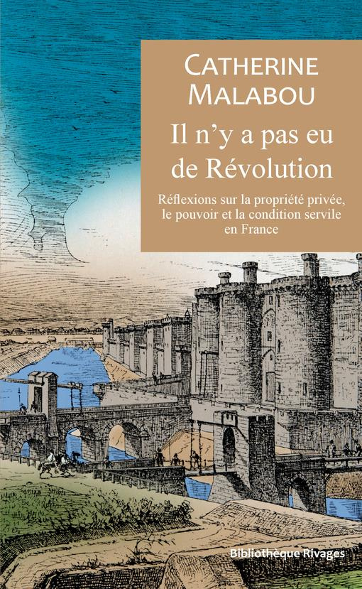 Il n'y a pas eu de Révolution. Réflexions sur la propriété, le pouvoir et la condition servile en Fr
