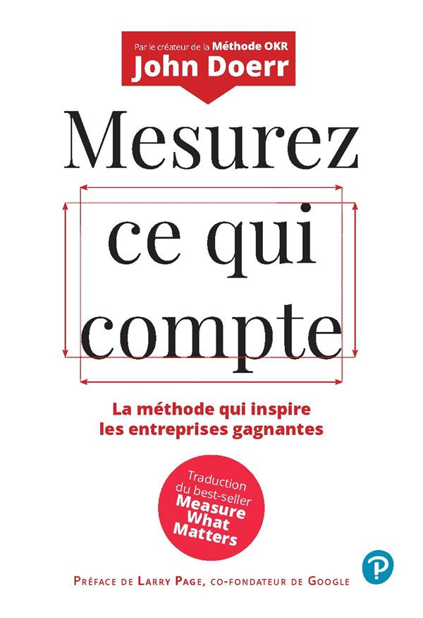 Mesurez ce qui compte. La méthode qui inspire les entreprises gagnantes