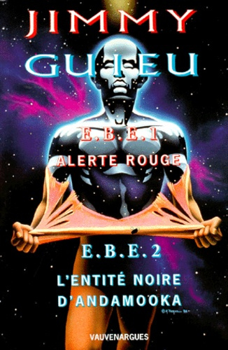EBE 2 VOLUMES : TOME 1, ALERTE ROUGE. TOME 2, L'ENTITE NOIRE D'ANDAMOOKA. Edition 2000, Annexes revu