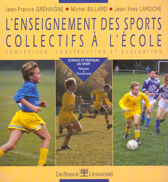 L'ENSEIGNEMENT DES SPORTS COLLECTIFS A L'ECOLE. Conception, construction et évaluation