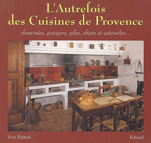 AUTREFOIS DES CUISINES DE PROVENCE (L)