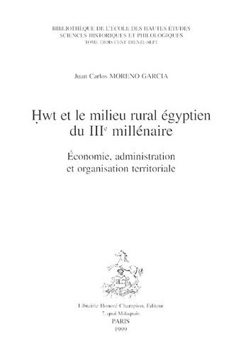 HWT ET LE MILIEU RURAL EGYPTIEN DU IIIE MILLENAIRE. ECONOMIE, ADMINISTRATION ET ORGANISATION TERRIT