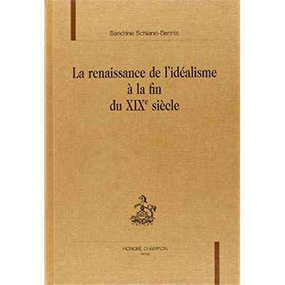 LA RENAISSANCE DE L'IDEALISME A LA FIN DU XIXE SIECLE.