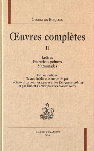 OEUVRES COMPLETES. TII. LETTRES, ENTRETIENS POINTUS, MAZARINADES. EDITION CRITIQUE.
