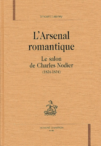 L'ARSENAL ROMANTIQUE. LE SALON DE CHARLES NODIER (1824-1834).