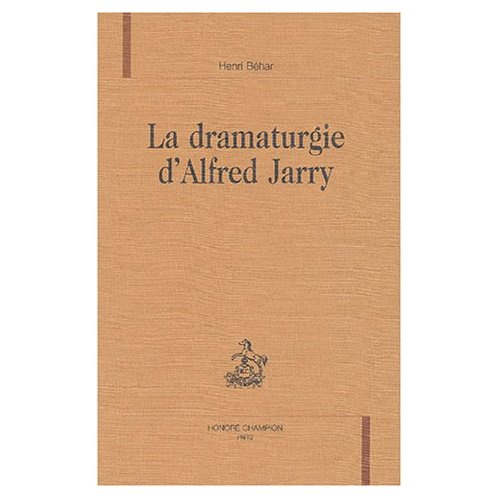 LA DRAMATURGIE D'ALFRED JARRY.