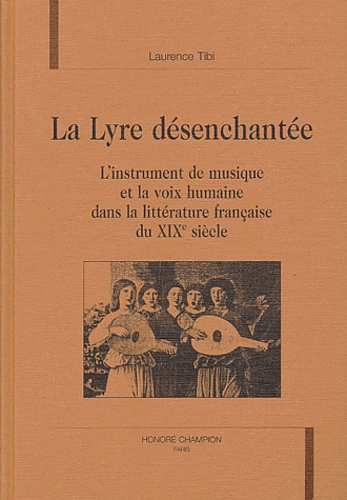 LA LYRE DESENCHANTEE. L'INSTRUMENT DE MUSIQUE ET LA VOIX HUMAINE DANS LA LITTERATURE FRANCAISE DU X