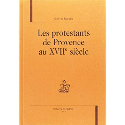 LES PROTESTANTS DE PROVENCE AU XVIIE SIECLE.