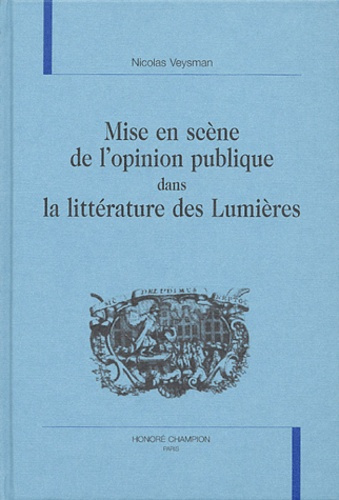 MISE EN SCENE DE L'OPINION PUBLIQUE DANS LA LITTERATURE DES LUMIERES.