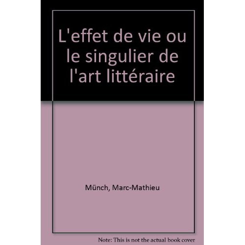 L'EFFET DE VIE OU LE SINGULIER DE L'ART LITTERAIRE.
