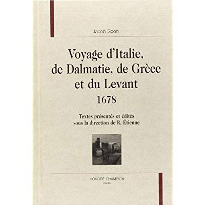 VOYAGE D'ITALIE, DE DALMATIE, DE GRECE ET DU LEVANT. 1678.