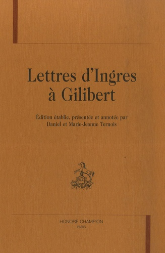 LETTRES D'INGRES A GILIBERT.