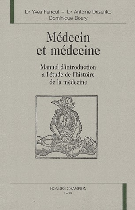 MEDECIN ET MEDECINE. MANUEL D'INTRODUCTION A L'ETUDE DE L'HISTOIRE DE LA MEDECINE.