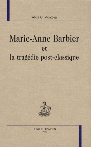 MARIE-ANNE BARBIER ET LA TRAGEDIE POST-CLASSIQUE.
