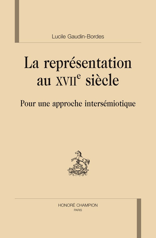 LA REPRESENTATION AU XVIIE SIECLE. POUR UNE APPROCHE INTERSEMIOTIQUE