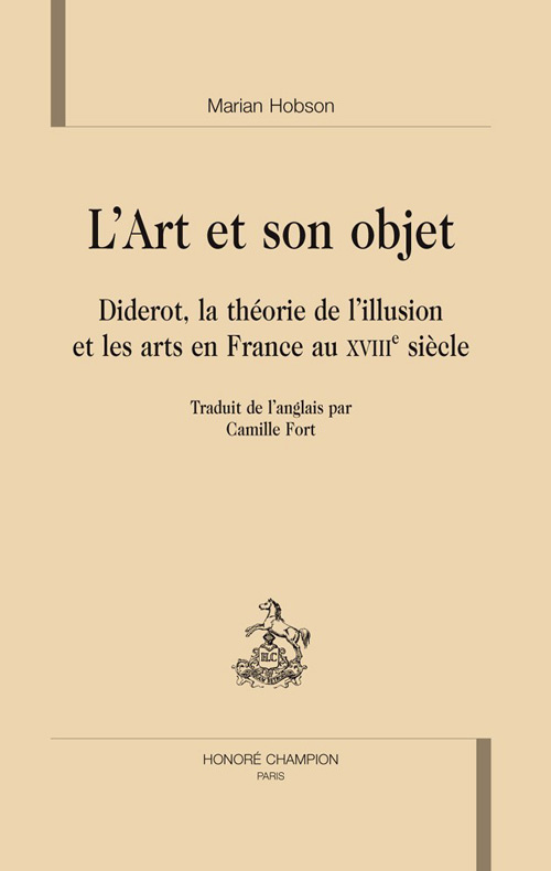 ART ET SON OBJET. DIDEROT, LA THEORIE DE L'ILLUSION ET LES ARTS EN FRANCE AU XVIIIE S.