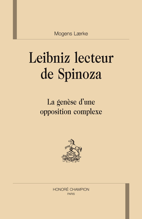 LEIBNIZ LECTEUR DE SPINOZA. LA GENESE D'UNE OPPOSITION COMPLEXE