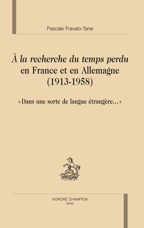 A LA RECHERCHE DU TEMPS PERDU EN FRANCE ET EN ALLEMAGNE (1913-1958) :DANS UNE SORTE DE LANGUE ETRANG