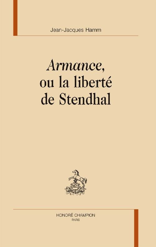 ARMANCE OU LA LIBERTE DE STENDHAL