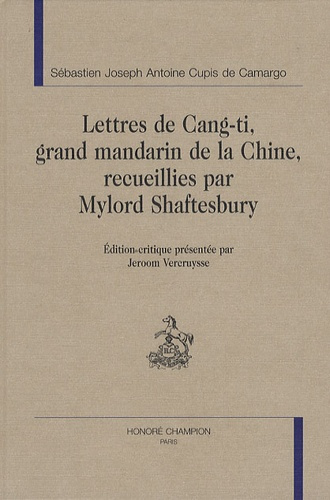 LETTRES DE CANG-TI GRAND MANDARIN DE LA CHINE RECUEILLIES PAR MYLORD DE SHAFTESBURY