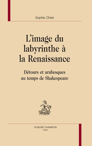 L'IMAGE DU LABYRINTHE A LA RENAISSANCE.