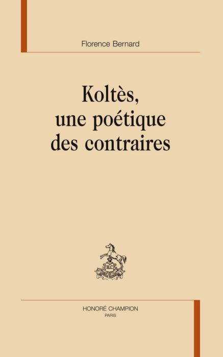 KOLTES, UNE POETIQUE DES CONTRAIRES.