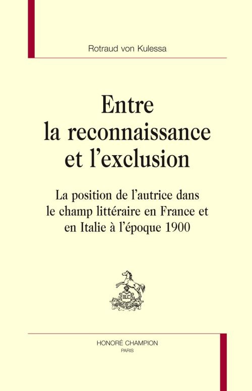 ENTRE LA RECONNAISSANCE ET L'EXCLUSION. LA POSITION DE L'AUTRICE DANS LE CHAMP LITTERAIRE EN FRANCE