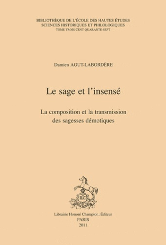 LE SAGE ET L'INSENSE. LA COMPOSITION ET TRANSMISSION DES SAGESSES DEMONIQUES