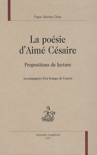 LA POESIE D AIME CESAIRE. PROPOSITIONS DE LECTURE