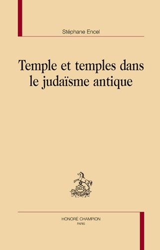 TEMPLE ET TEMPLES DANS LE JUDAISME ANTIQUE
