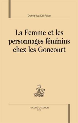 LA FEMME ET LES PERSONNAGES FEMININS CHEZ LES GONCOURT