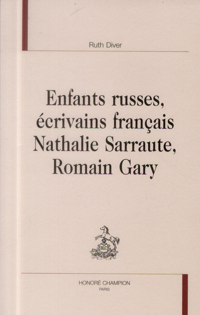 ENFANTS RUSSES, ECRIVAINS FRANCAIS. NATHALIE SARRAUTE, ROMAIN GARY.