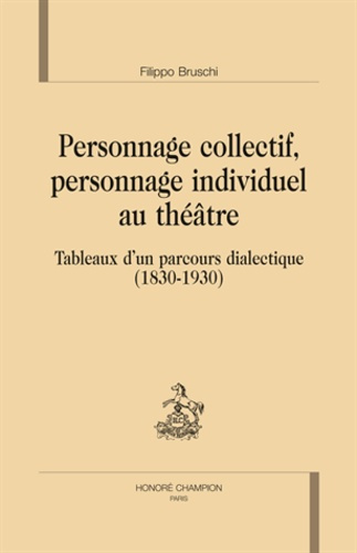 PERSONNAGE COLLECTIF, PERSONNAGE INDIVIDUEL AU THEATRE (1830-1930).