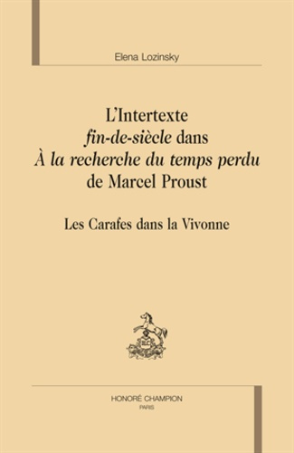 L'INTERTEXTE FIN-DE-SIECLE DANS A LA RECHERCHE DU TEMPS PERDU DE MARCEL PROUST