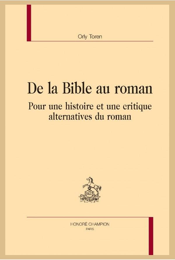DE LA BIBLE AU ROMAN. POUR UNE HISTOIRE ET UNE CRITIQUE ALTERNATIVES DU ROMAN