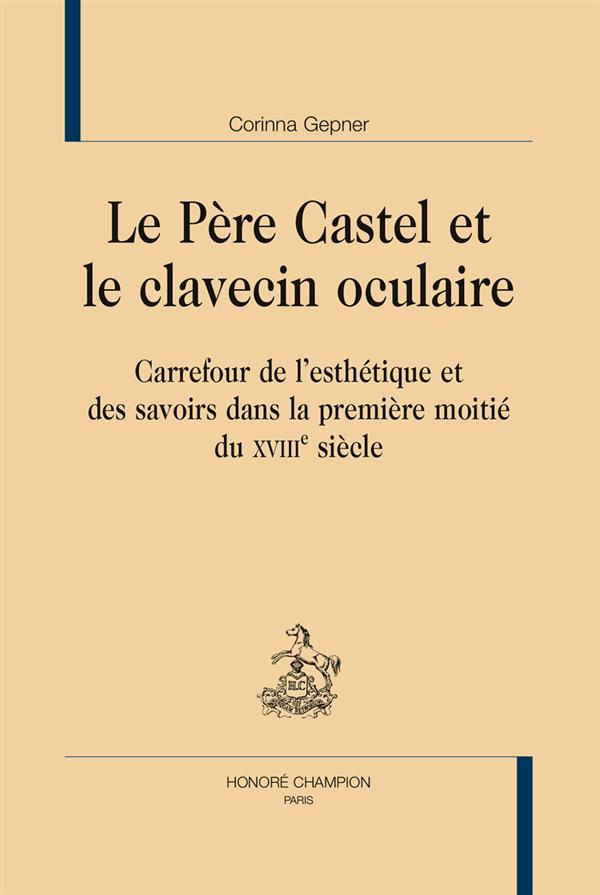 LE PERE CASTEL ET LE CLAVECIN OCULAIRE.