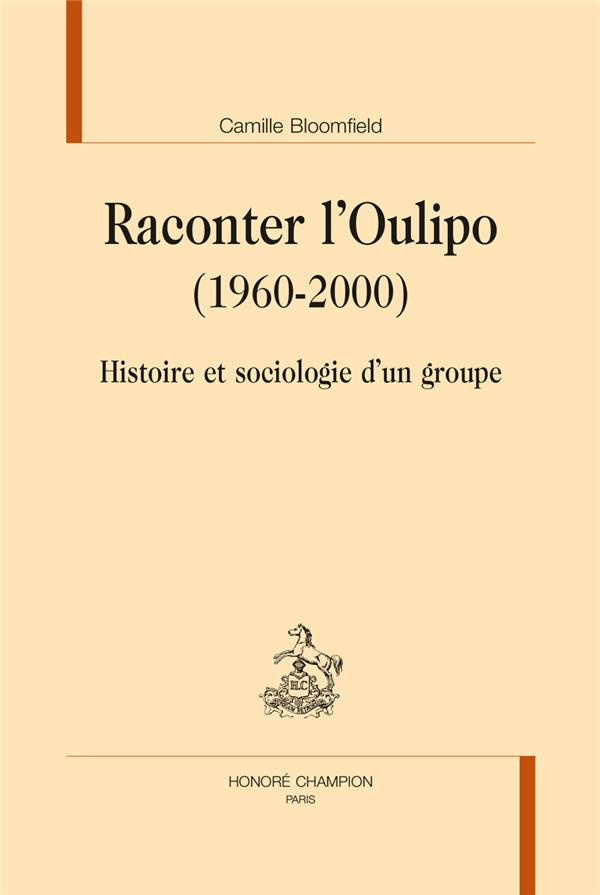 Raconter l'Oulipo ( 1960-2000)