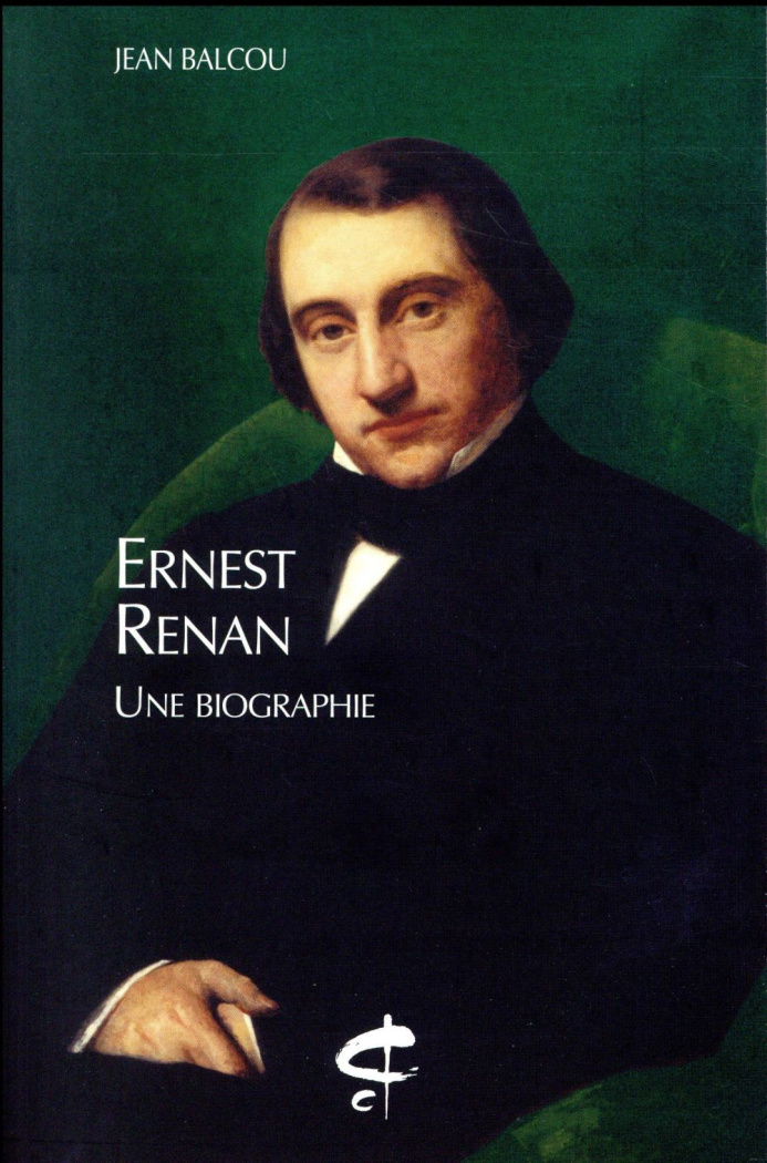 Ernest Renan. Une biographie