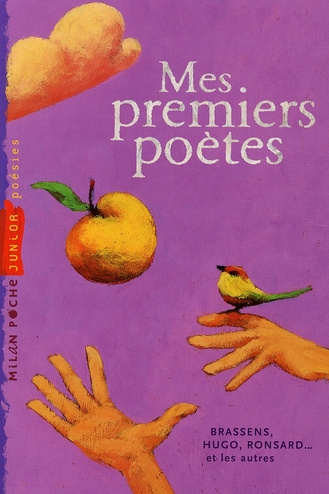 Mes premiers poètes. Brassens, Hugo, Ronsard... et les autres