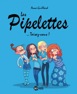 Les pipelettes Tome 1 : Taisez-vous !