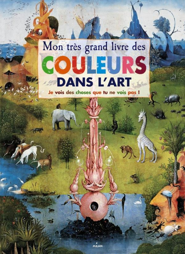 MON TRES GRAND LIVRE DES COULEURS DANS L'ART