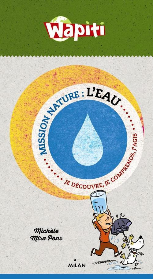 L'eau / Je découvre, je comprends, j'agis