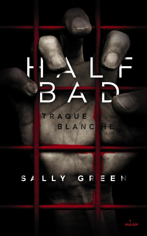 Half Bad Tome 1 : Traque blanche