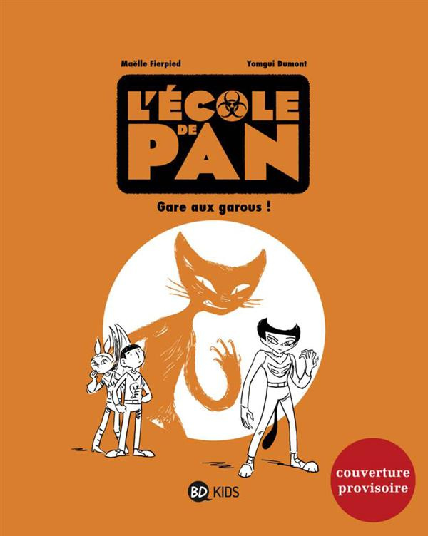 L'école de Pan Tome 3 : Gare aux garous !